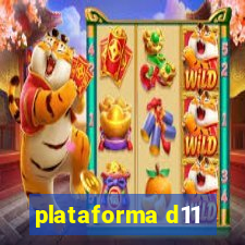 plataforma d11